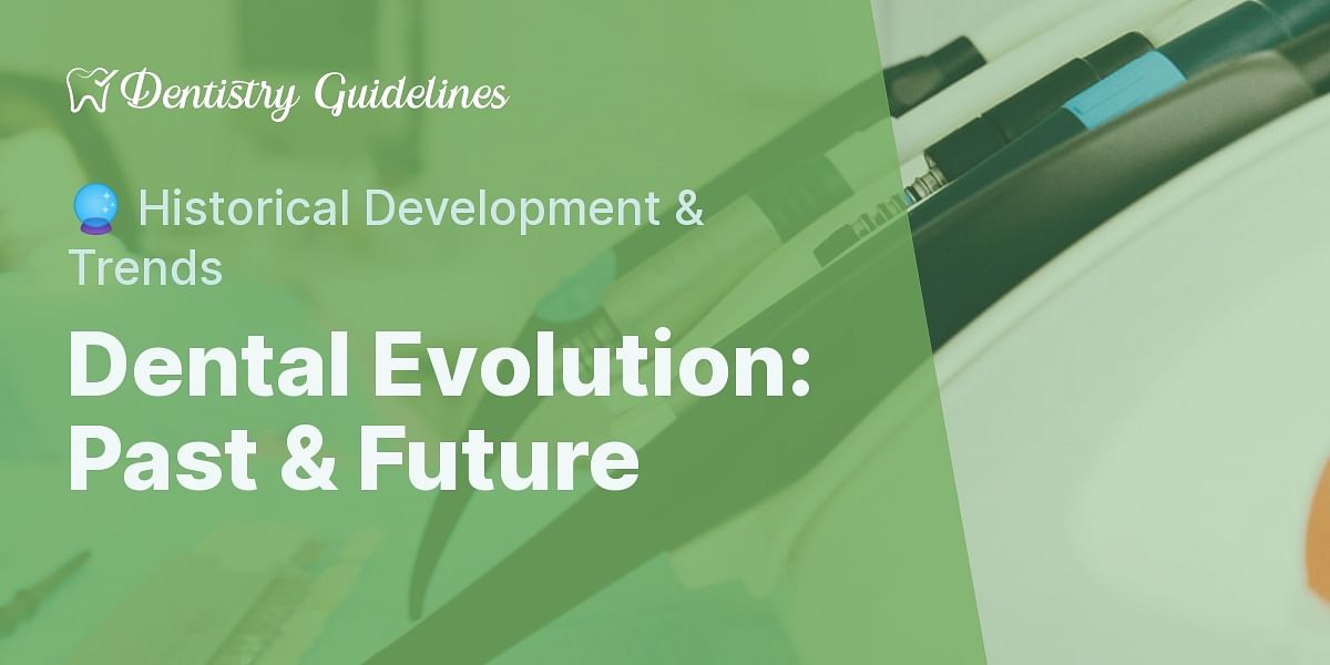 The Evolution of Dentistry A Look at the Historical Development and