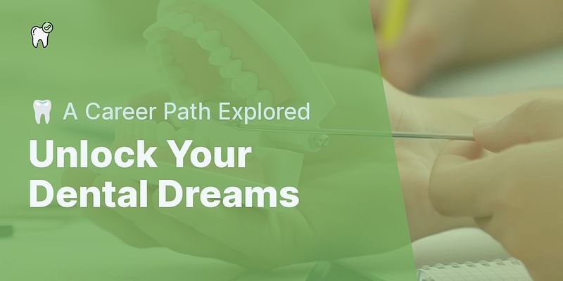 Unlock Your Dental Dreams - 🦷 A Career Path Explored