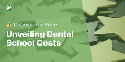 Unveiling Dental School Costs - 💰 Discover the Price