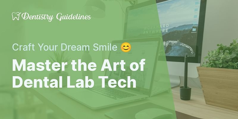 Master the Art of Dental Lab Tech - Craft Your Dream Smile 😊