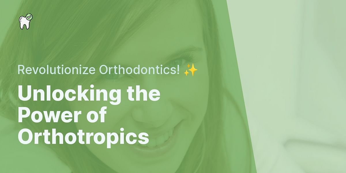 Is orthotropics beneficial to orthodontics?