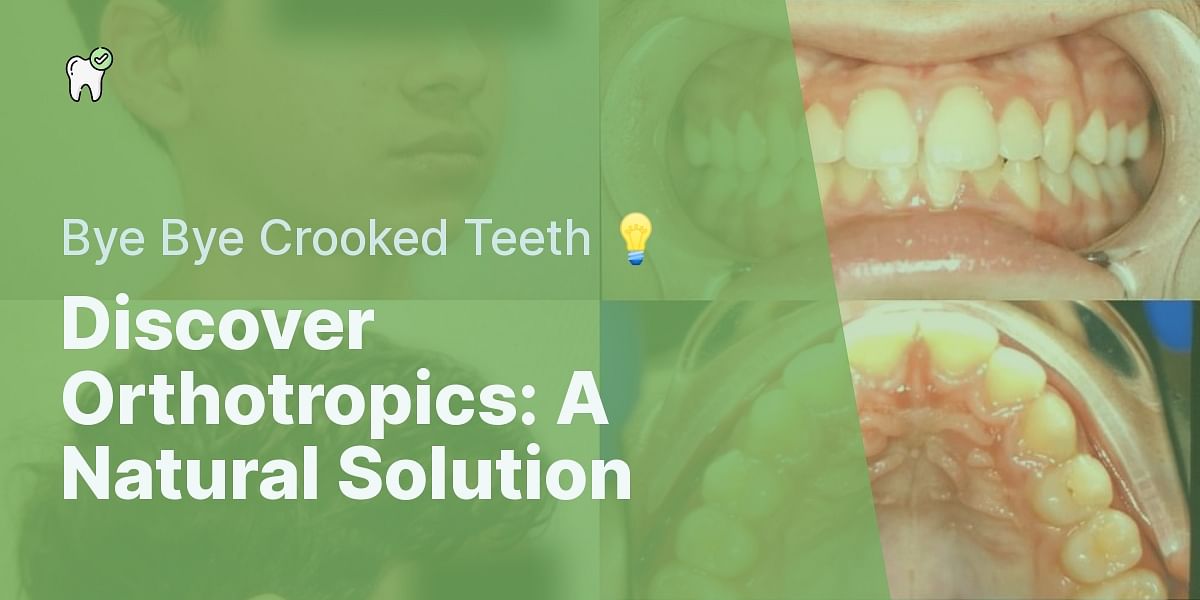 Is Orthotropics treatment better than Orthodontics for fixing crooked
