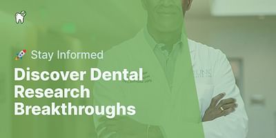 Discover Dental Research Breakthroughs - 🚀 Stay Informed