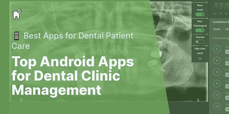 Top Android Apps for Dental Clinic Management - 📱 Best Apps for Dental Patient Care