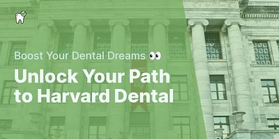 Unlock Your Path to Harvard Dental - Boost Your Dental Dreams 👀