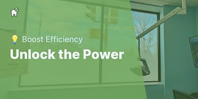 Unlock the Power - 💡 Boost Efficiency
