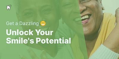 Unlock Your Smile's Potential - Get a Dazzling 😁