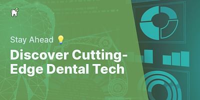 Discover Cutting-Edge Dental Tech - Stay Ahead 💡