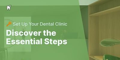 Discover the Essential Steps - 🔑 Set Up Your Dental Clinic