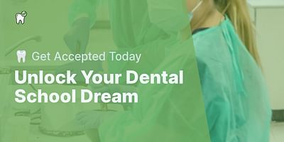 Unlock Your Dental School Dream - 🦷 Get Accepted Today