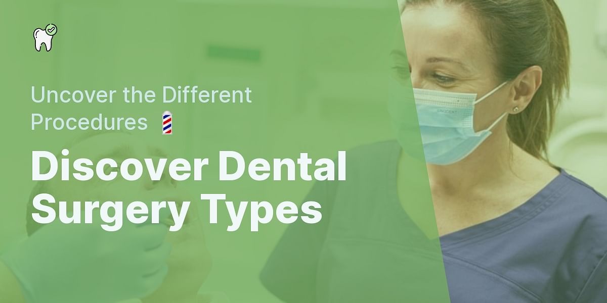 What are the types of dental surgery?