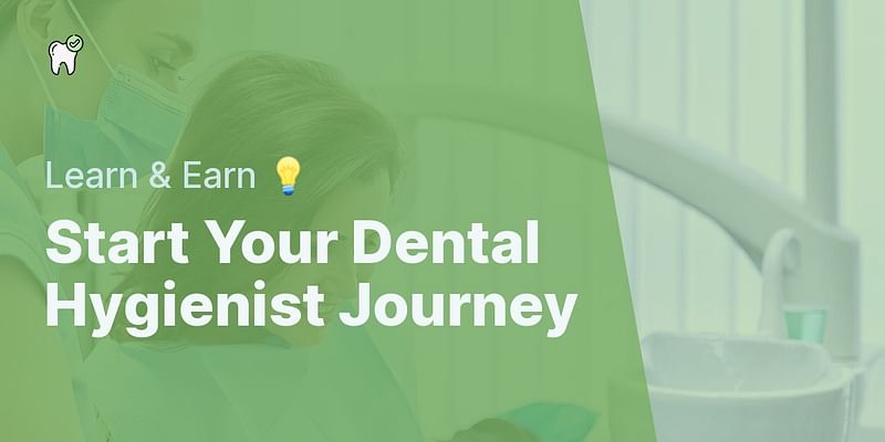 Start Your Dental Hygienist Journey - Learn & Earn 💡