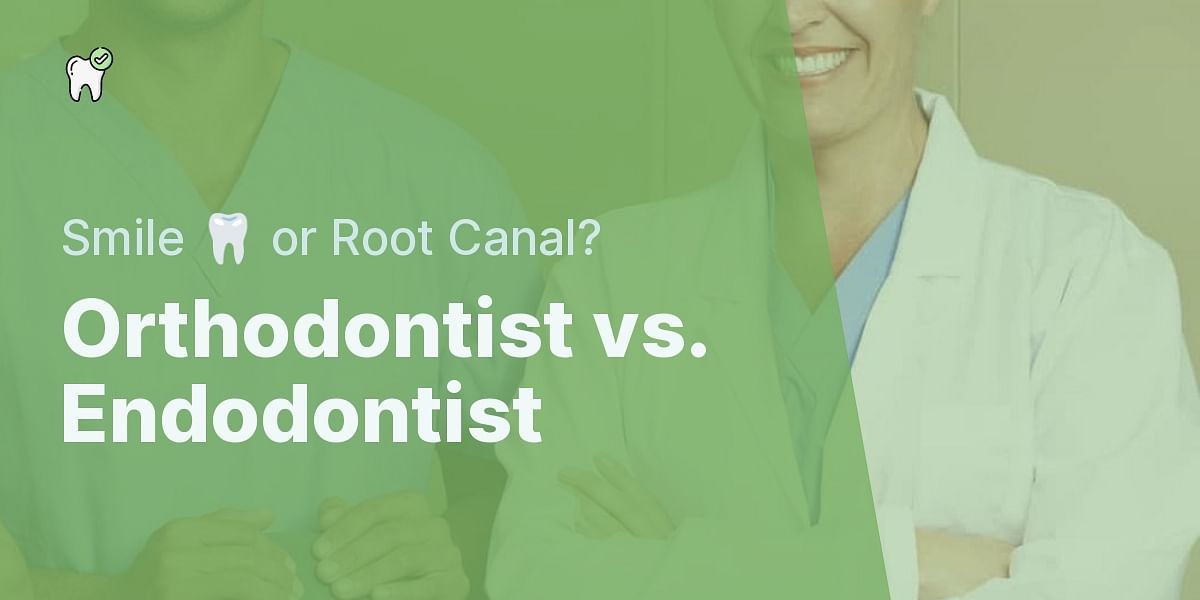 What is the difference between an orthodontist and an endodontist?