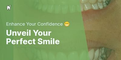 Unveil Your Perfect Smile - Enhance Your Confidence 😁