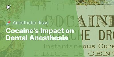 Cocaine's Impact on Dental Anesthesia - 💉 Anesthetic Risks
