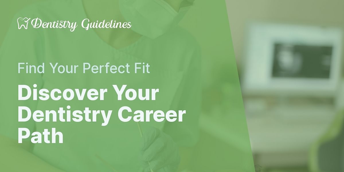Choosing Your Dentistry Career Path Quiz | Dentistry Guidelines