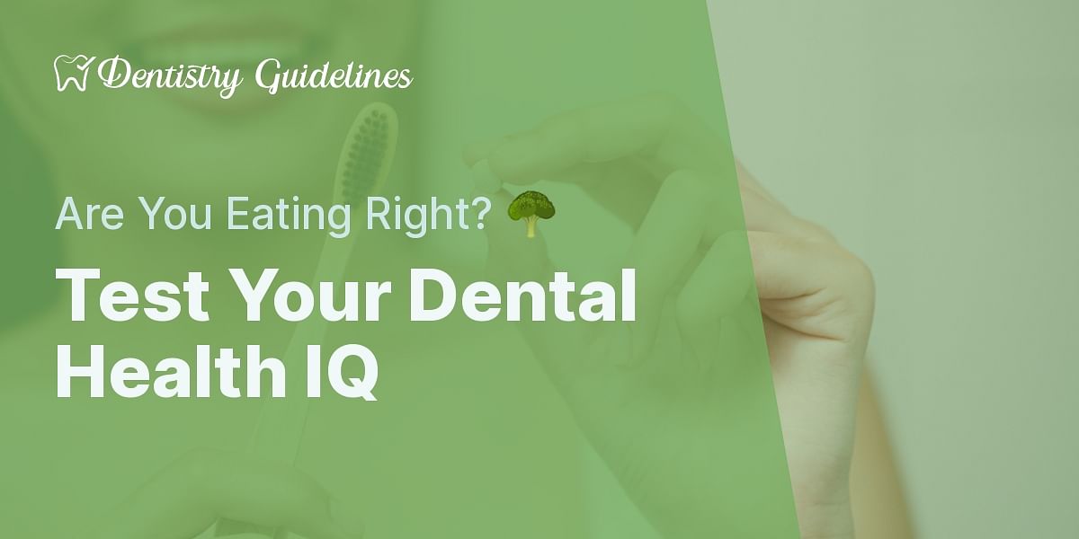 Oral Health and Nutrition Quiz | Test Your Knowledge