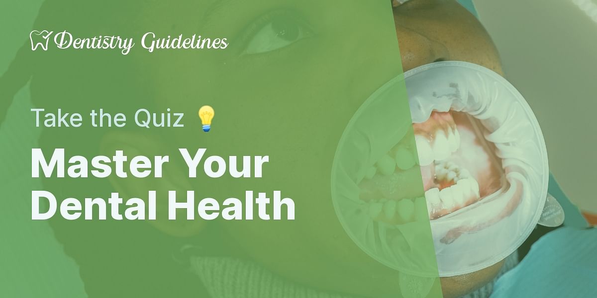 Test Your Knowledge with the Public Health Dentistry Quiz Dentistry Guidelines