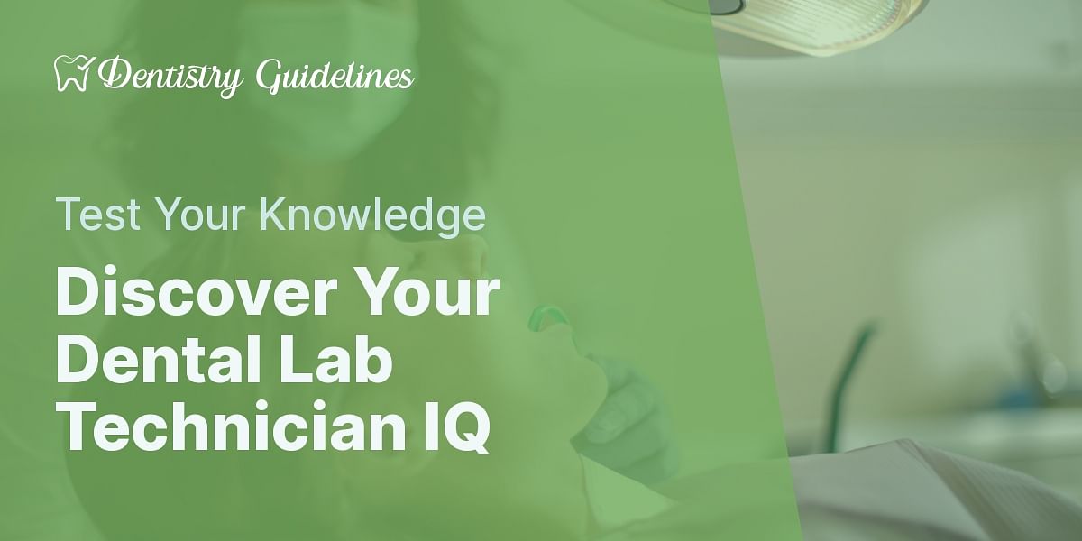 a Dental Lab Technician Quiz Test Your Knowledge