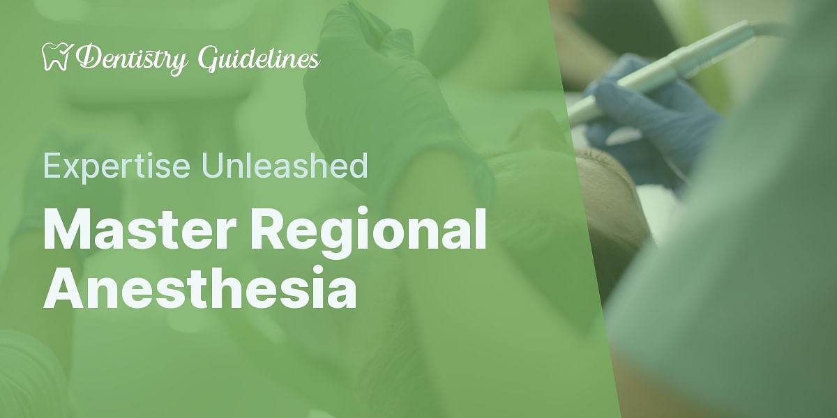 Understanding Regional Anesthesia in Dentistry Take the Quiz!