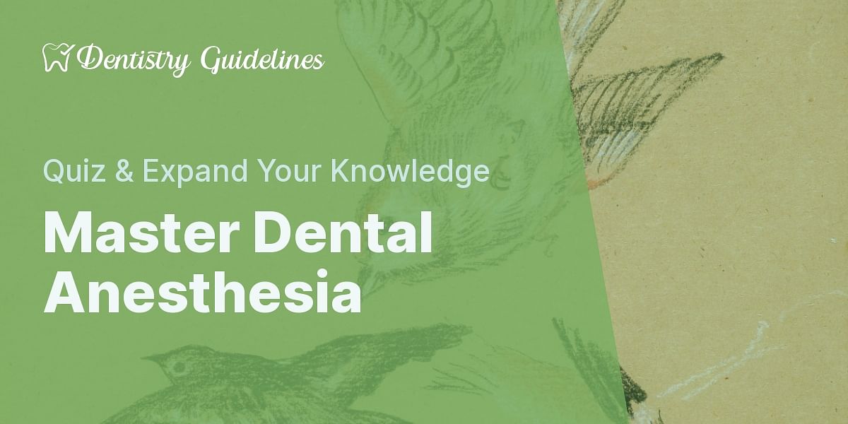 Understanding Dental Anesthesia Test Your Knowledge with an