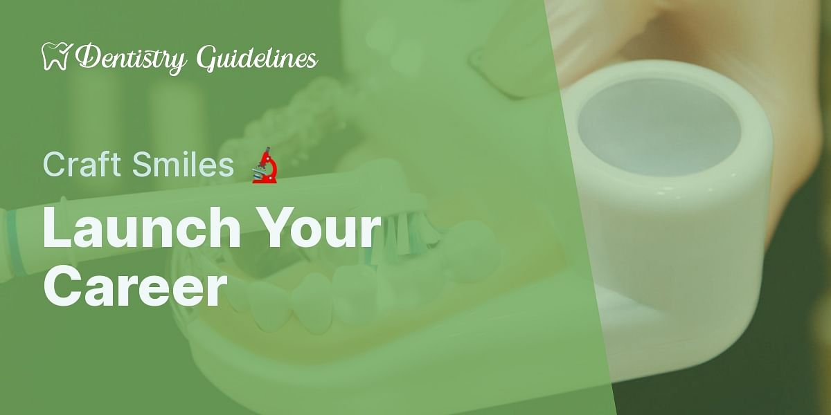 Your Pathway to a Dental Lab Technician Dentistry Guidelines