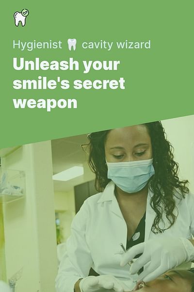 Unleash your smile's secret weapon - Hygienist 🦷 cavity wizard