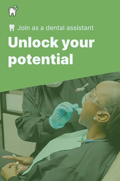 Unlock your potential - 🦷 Join as a dental assistant
