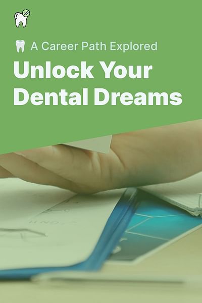 Unlock Your Dental Dreams - 🦷 A Career Path Explored
