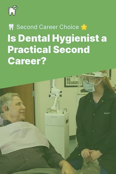 Is Dental Hygienist a Practical Second Career? - 🦷 Second Career Choice 🌟