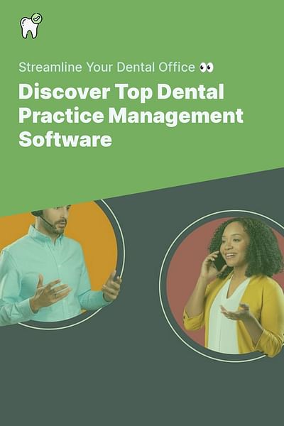 Discover Top Dental Practice Management Software - Streamline Your Dental Office 👀