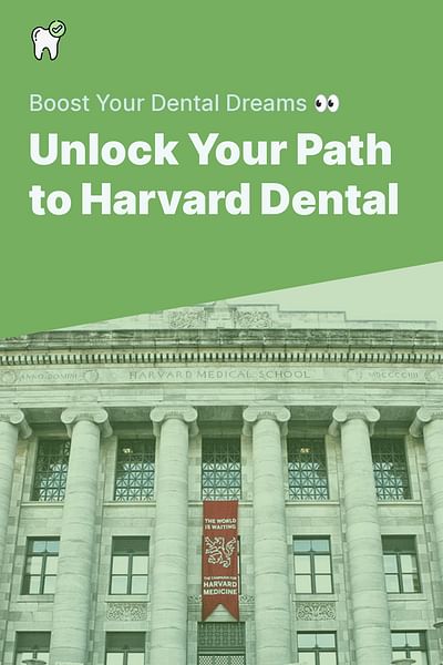 Unlock Your Path to Harvard Dental - Boost Your Dental Dreams 👀