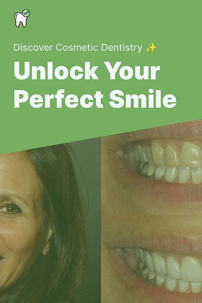 Unlock Your Perfect Smile - Discover Cosmetic Dentistry ✨