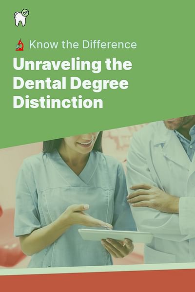 Unraveling the Dental Degree Distinction - 🔬 Know the Difference
