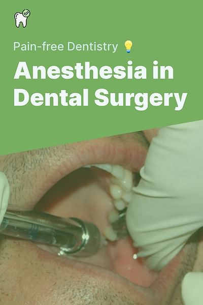 Anesthesia in Dental Surgery - Pain-free Dentistry 💡